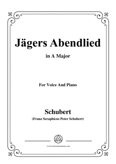 Schubert-Jägers Abendlied,Op.3 No.4,in A Major,for Voice&Piano (arr. MSM)
