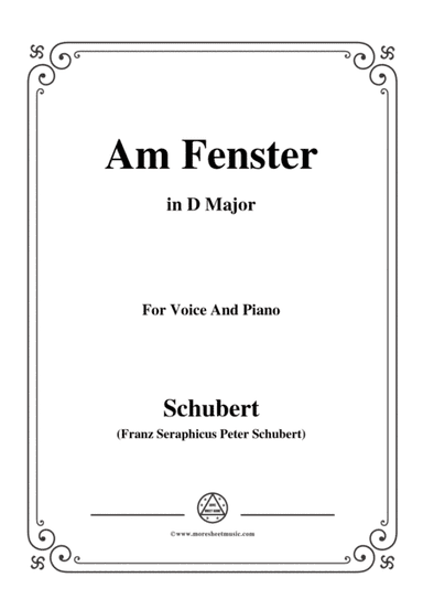Schubert-Am Fenster,Op.105 No.3,in D Major,for Voice&Piano (arr. MSM)