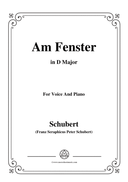 Schubert-Am Fenster,Op.105 No.3,in D Major,for Voice&Piano (arr. MSM)