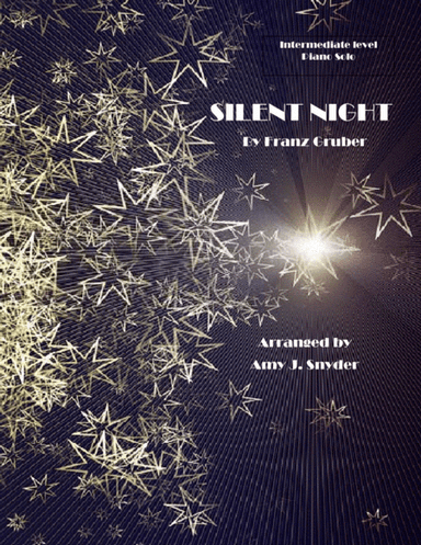 Silent Night, intermediate level piano solo (arr. Amy J. Snyder)