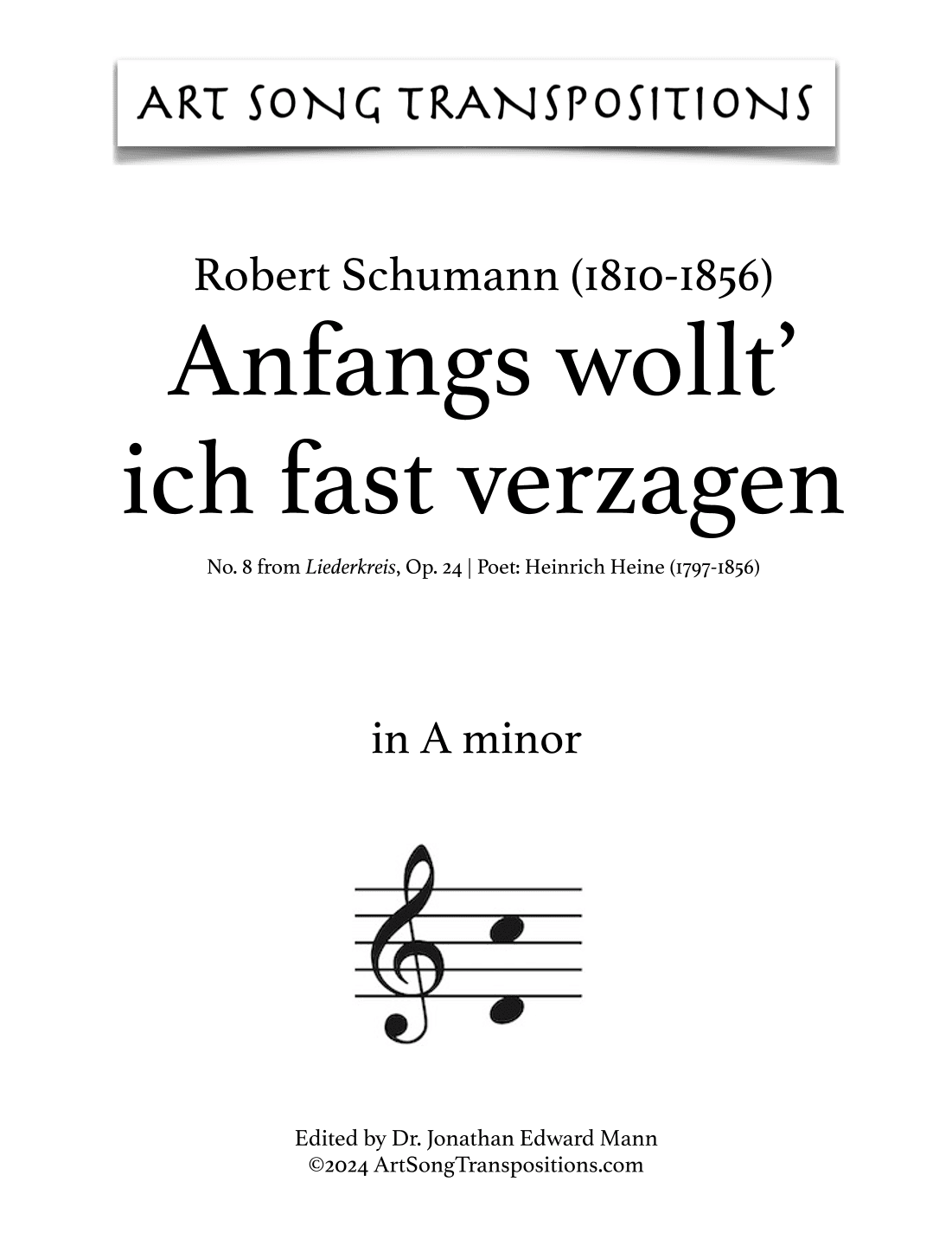 SCHUMANN: Anfangs wollt’ ich fast verzagen, Op. 24 no. 8 (transposed to A minor) (arr. ArtSongTranspositions.com)
