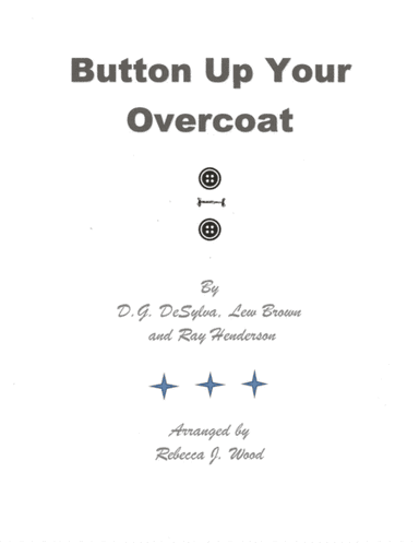 Button Up Your Overcoat (arr. Rebecca J. Wood)