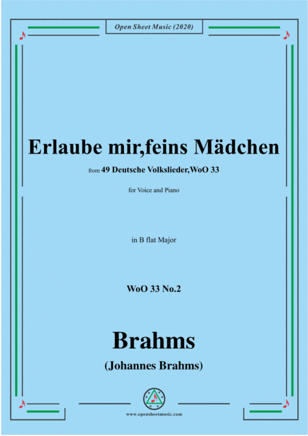 Brahms-Erlaube mir,feins Mädchen,WoO 33 No.2,in B flat Major,for Voice&Pno (arr. MSM)