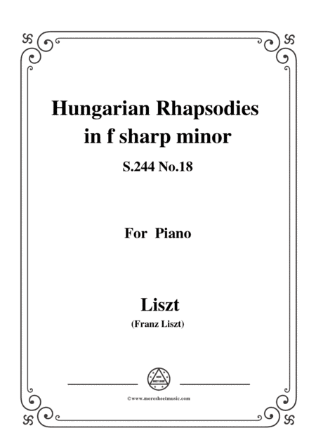 Liszt-Hungarian Rhapsodies, S.244 No.18 in f sharp minor,for piano (arr. MSM)