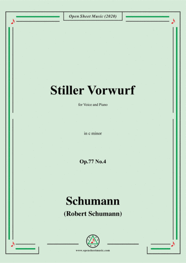 Schumann-Stiller Vorwurf,Op.77,No.4,in c minor,for Voice&Piano (arr. MSM)