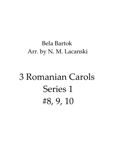 3 Romanian Carols Series 1 #8, 9, 10 (arr. Nick Lacanski)