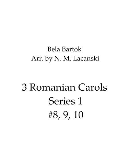 3 Romanian Carols Series 1 #8, 9, 10 (arr. Nick Lacanski)