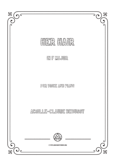 Debussy-Her Hair in F Major,for voice and piano (arr. MSM)