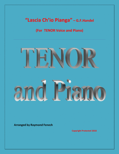 Lascia Ch'io Pianga - From Opera 'Rinaldo' - G.F. Handel (  Tenor Voice and Piano) (arr. Raymond Fenech)