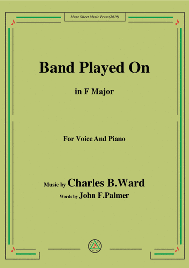 Charles B. Ward-Band Played On,in F Major,for Voice&Piano (arr. MSM)