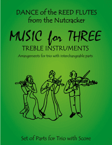 Dance of the Reed Flutes from The Nutcracker for Flute Trio (Two Flutes & Alto Flute) (arr. Last Resort Music Publishing)