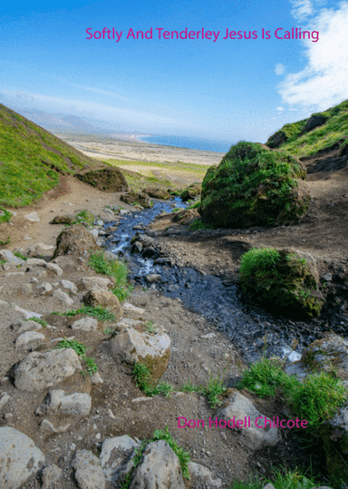 Softly and Tenderley Jesus Is Calling (arr. Don Hodell Chilcote)