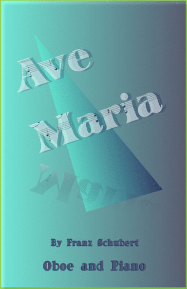 Ave Maria by Franz Schubert, for Oboe and Piano (arr. David McKeown)