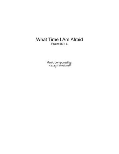 What Time I Am Afraid (arr. K Grindstaff)