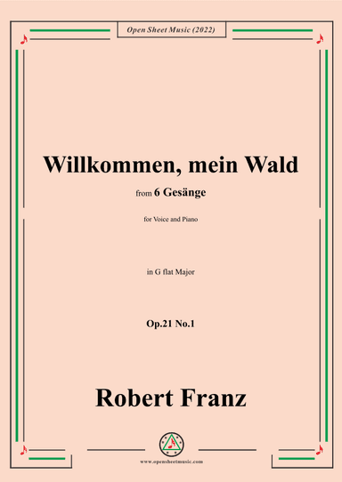 Franz-Willkommen,mein Wald,in G flat Major,Op.21 No.1,for Voice and Piano (arr. OSM Press)
