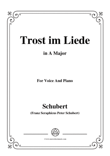 Schubert-Trost im Liede,in A Major,for Voice and Piano (arr. MSM)