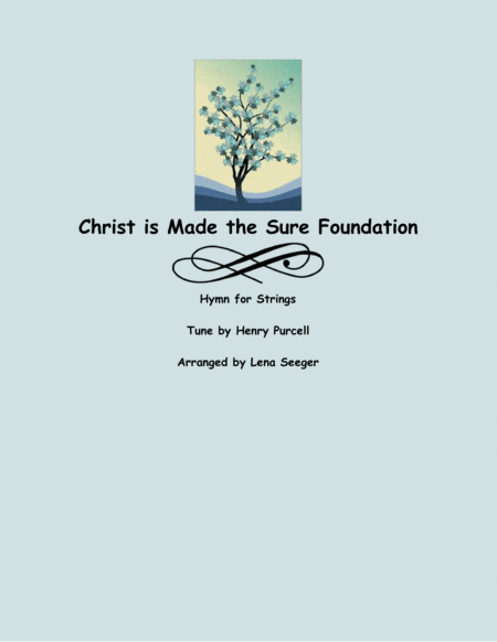 Christ Is Made the Sure Foundation (arr. Lena Seeger)