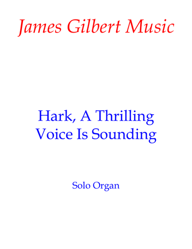 Hark, A Thrilling Voice Is Sounding (arr. James Gilbert)