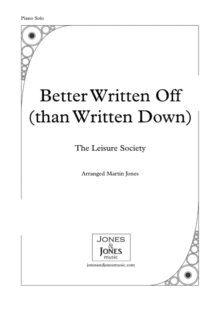 Better Written Off (than Written Down) (arr. Martin Jones (jonesandjonesmusic.com))