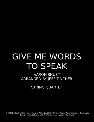 Give Me Words To Speak (arr. Jeff Tincher)