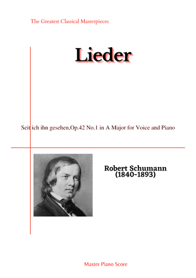 Schumann-Seit ich ihn gesehen,Op.42 No.1 in A Major for Voice and Piano (arr. MPS)