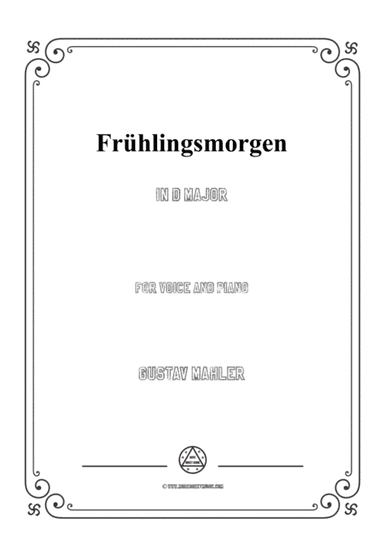 Mahler-Frühlingsmorgen in D Major,for Voice and Piano (arr. MSM)