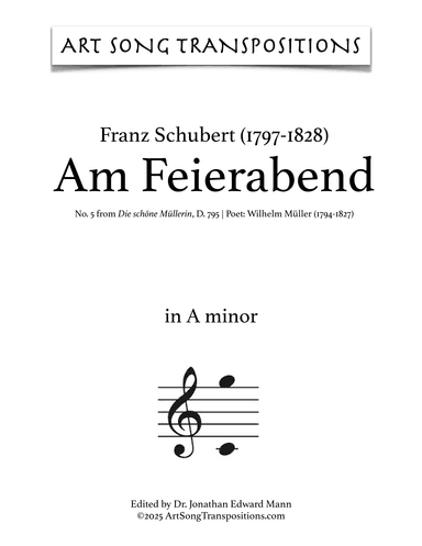 SCHUBERT: Am Feierabend, D. 795 no. 5 (transposed to A minor) (arr. ArtSongTranspositions.com)