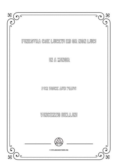 Bellini-Finestra che lucevi ed or non luci in a minor,for voice and piano (arr. MSM)