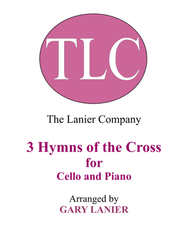 Gary Lanier: 3 HYMNS of THE CROSS (Duets for Cello & Piano) (arr. Gary Lanier)