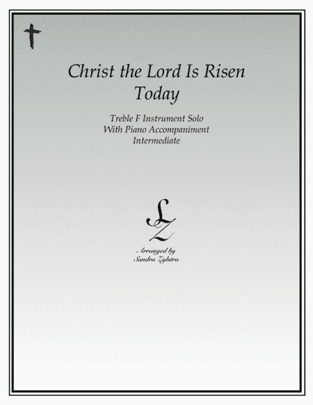 Christ The Lord Is Risen Today (treble F instrument solo) (arr. Sandra Zylstra)