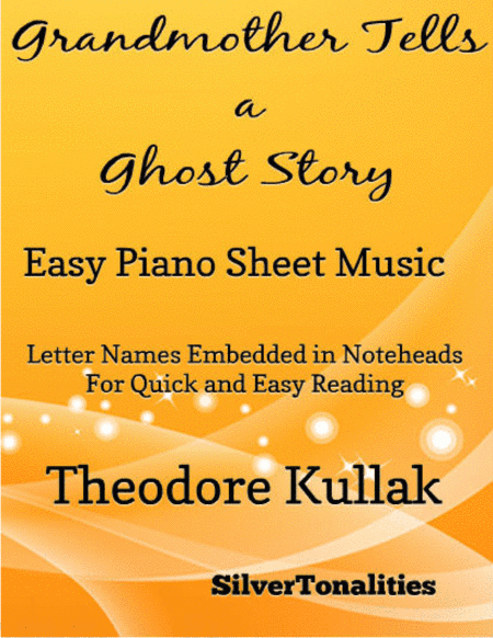 Grandmother Tells a Ghost Story Easy Piano Sheet Music (arr. SilverTonalities)
