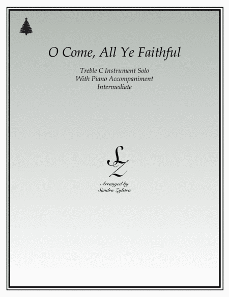 O Come, All Ye Faithful (treble C instrument solo) (arr. Sandra Zylstra)