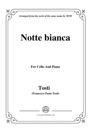 Tosti-Notte bianca, for Cello and Piano (arr. MSM)