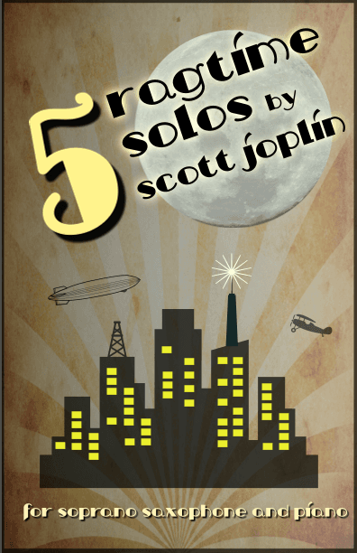 Five Ragtime Solos by Scott Joplin for Soprano Saxophone and Piano (arr. David McKeown)