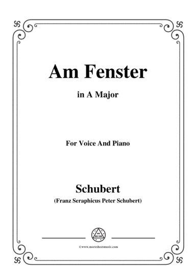 Schubert-Am Fenster,Op.105 No.3,in A Major,for Voice&Piano (arr. MSM)