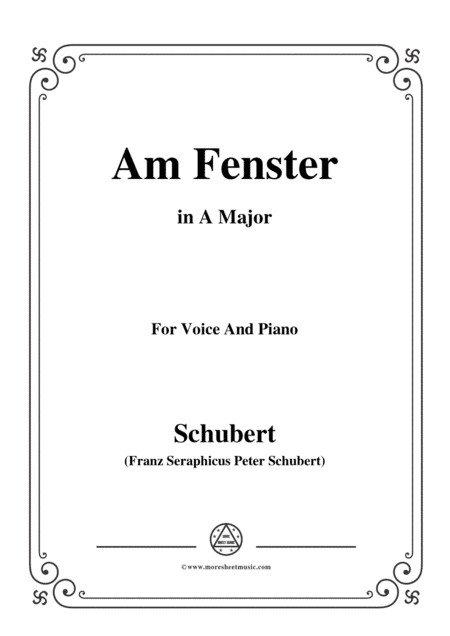 Schubert-Am Fenster,Op.105 No.3,in A Major,for Voice&Piano (arr. MSM)