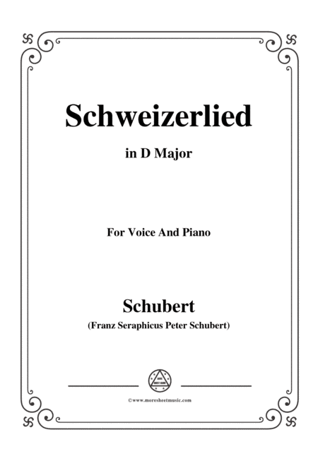Schubert-Schweizerlied,in D Major,for Voice&Piano (arr. MSM)