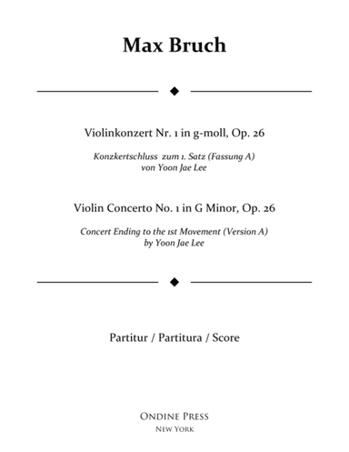 Bruch: Violin Concerto No.1 in G Minor: I. concert ending by Yoon Jae Lee (Version A for Orchestra),