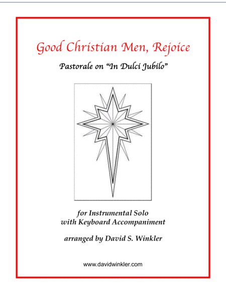 Good Christian Men, Rejoice (Pastorale on "In Dulci Jubilo") (arr. David Winkler)