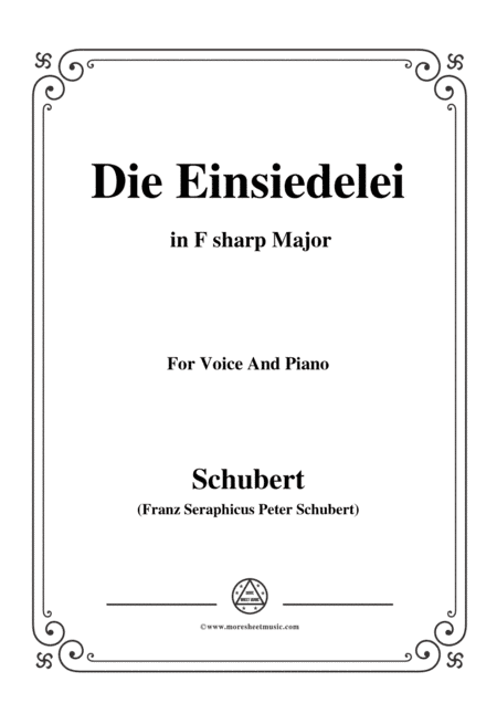 Schubert-Die Einsiedelei(The Hermitage),in F sharp Major,D.393,for Voice&Piano (arr. MSM)