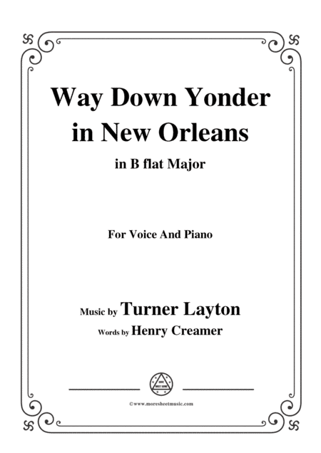 Turner Layton-Way Down Yonder in New Orleans,in B flat Major,for Voice&Pno (arr. MSM)