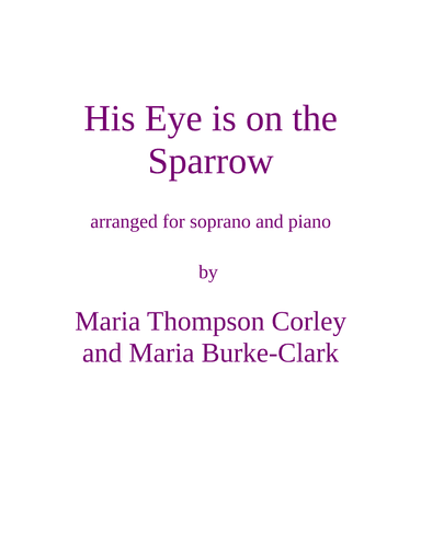 His Eye is on the Sparrow (arr. Maria Thompson Corley and Maria Burke-Clark)