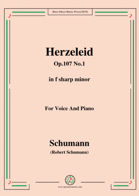 Schumann-Herzeleid,Op.107 No.1,in f sharp minor,for Voice&Piano (arr. MSM)