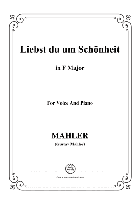 Mahler-Liebst du um Schönheit in F Major,for Voice and Piano (arr. MSM)