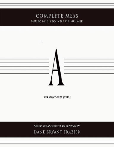 Complete Mess (arr. Dane Bryant Frazier)