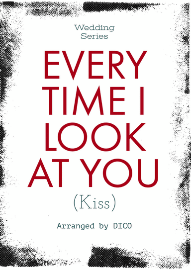 Every Time I Look At You (arr. Dico)