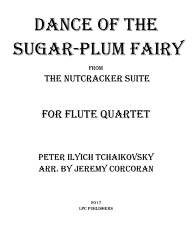 Dance of the Sugar-Plum Fairy for Flute Quartet (arr. Jeremy Corcoran)