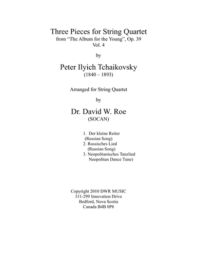 Three Pieces for String Quartet vol. 4 by Peter Ilyich Tchaikovsky (1840-1893) (arr. Dr. Daid W. Roe (SOCAN))