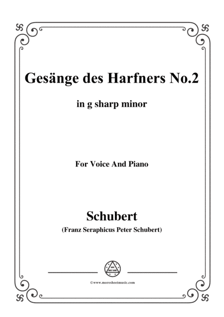 Schubert-Gesänge des Harfners,Op.12 No.2,in g sharp minor,for Voice&Piano (arr. MSM)
