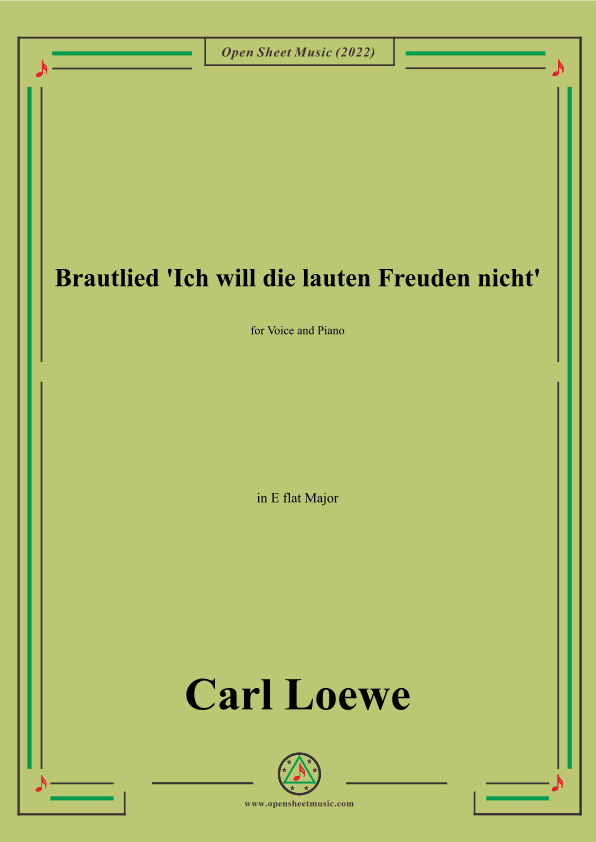 Loewe-Brautlied Ich will die lauten Freuden nicht,in E flat Major,for Voice and Piano (arr. OSM Press)